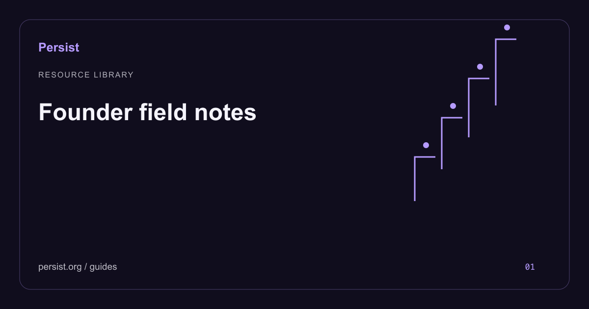 Founder field notes — Persist